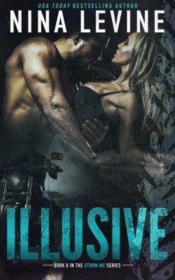 ILLUSIVE (STORM MC #6) (VOLUME 6) By Nina Levine **BRAND NEW**