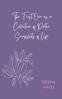 The First One as a Collection of Poetic Snapshots of Life (Poche)