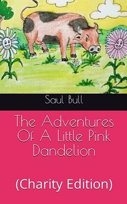 The Adventures Of A Little Pink Dandelion: (Charity Edition) by Blakeman, Steve