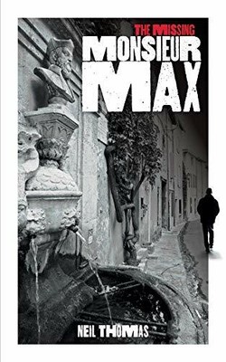 The Missing Monsieur Max by Thomas, Neil Book The Fast Free Shipping