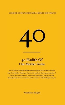 Nuriddeen Knight 40 Hadith of 'Aisha (Paperback) (UK IMPORT)