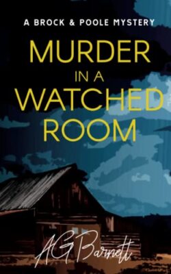 Murder in a Watched Room: Sometimes the answers are where yo... by Barnett, A.G.