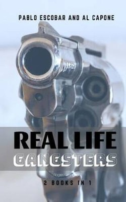 REAL LIFE GANGSTERS: Pablo Escobar and Al Capone - 2 Books in 1 - GOOD