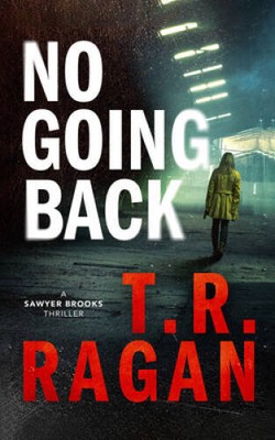 No Going Back (Sawyer Brooks, 3) - Paperback By Ragan, TR - ACCEPTABLE