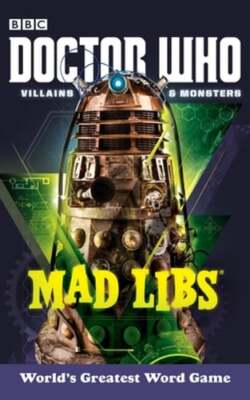 Doctor Who Villains and Monsters Mad Libs: World's Greatest Word Game by Valois