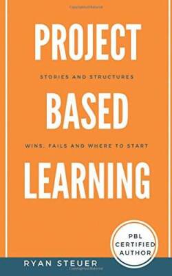 Project Based Learning Stories and Structures: Wins, Fails, and Where t - GOOD