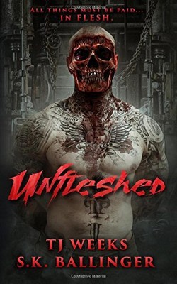 UNFLESHED (VOLUME 1) By T J Weeks & S K Ballinger **BRAND NEW**
