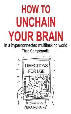 Theo Compernolle How to Unchain Your Brain (Paperback)