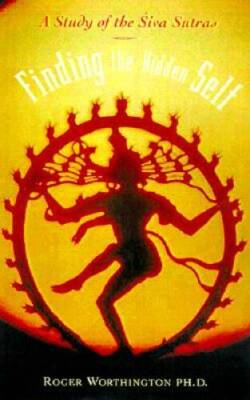 Finding The Hidden Self: A Study of the Siva Sutras - Paperback - GOOD