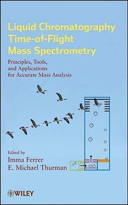 Liquid Chromatography Time-of-Flight Mass Spectrometry: Principles, Tools, and