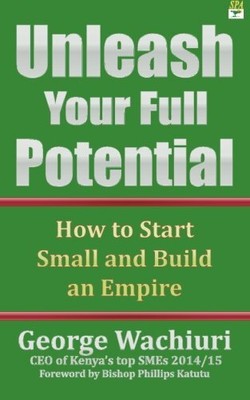 Unleash Your Full Potential: How to Start Small and Build an Empire