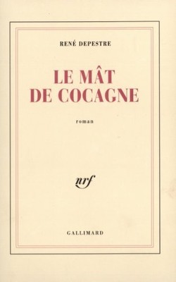 LE MAT DE COCAGNE (FRENCH EDITION) By Rene Depestre **BRAND NEW**