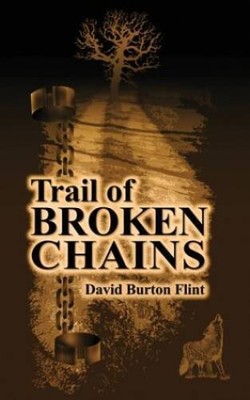 Trail of Broken Chains - Paperback By Flint, David Burton - GOOD