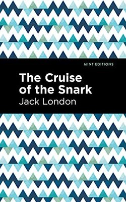 The Cruise of the Snark (Mint Editions (Travel Narratives))