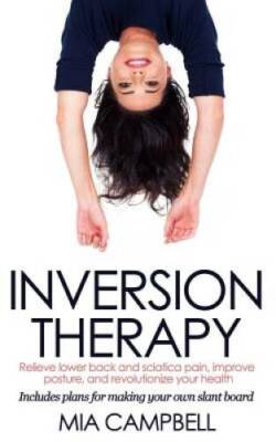 Inversion Therapy: Relieve lower back and sciatica pain, improve posture, - GOOD