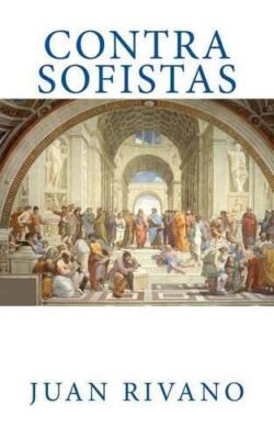 Juan Rivano Contra Sofistas (Paperback)
