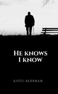 He Knows I Know by Bloxham, Angel