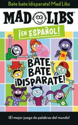 Bate Bate, ¡Disparate! Mad Libs: ¡El Mejor Juego de Palabras del Mundo!: New