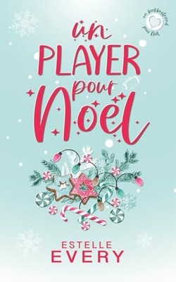 Un Player pour Noël: Romance de Noël - Every, Estelle