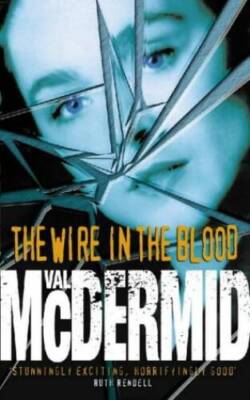 The Wire in the Blood - Paperback By McDermid, Val - GOOD