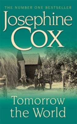 Tomorrow the World - Mass Market Paperback By Cox, Josephine - ACCEPTABLE