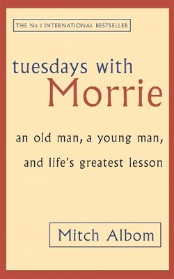 Tuesdays With Morrie: An old man, a yo..., Albom, Mitch