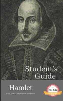 STUDENTS GUIDE: HAMLET: Hamlet - A William Shakespeare Play, with Study  - GOOD