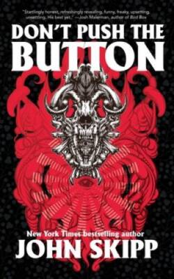 Dont Push the Button - Paperback By Skipp, John - VERY GOOD