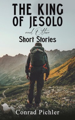 The King of Jesolo and Other Short Stories by Conrad Pichler [Paperback]