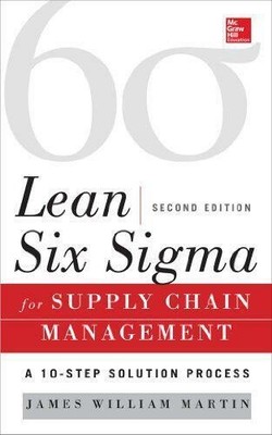 Lean Six Sigma for Supply Chain Management, 2nd Ed: The 10-Step Solution NEW