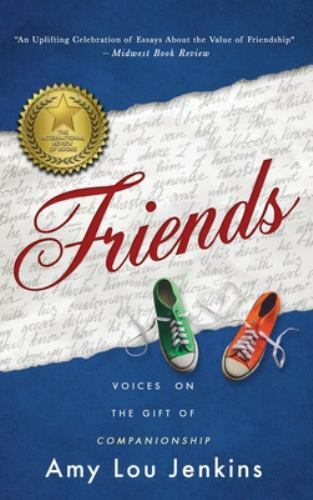 Friends : Voices on the Gift of Companionship by Amy Lou Jenkins (2020 ...