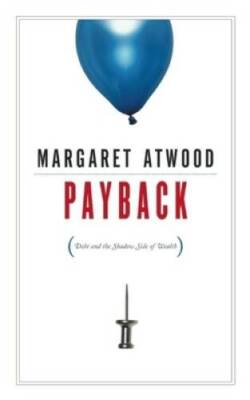 Payback: Debt and the Shadow Side of Wealth - Paperback - VERY GOOD