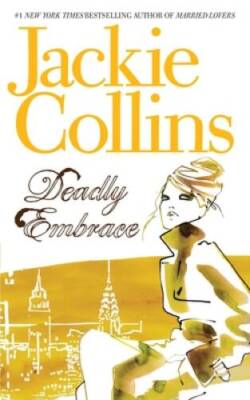 Deadly Embrace - Mass Market Paperback By Collins, Jackie - GOOD