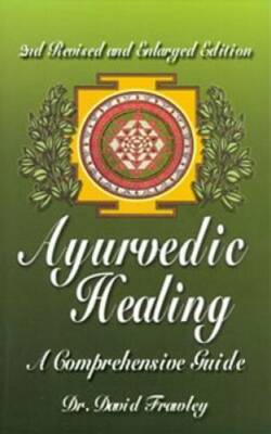 Ayurvedic Healing: A Comprehensive Guide - Paperback - GOOD