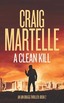 A Clean Kill (Ian Bragg Thriller) by Martelle, Craig Paperback / softback Book
