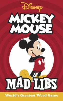 Mickey Mouse Mad Libs: World's Greatest Word Game by Matheis, Mickie; Mad Libs