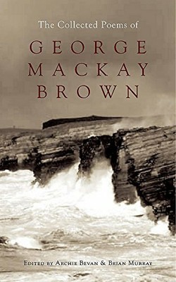 The Collected Poems of George Mackay Brown. Murray, Bevan 9780719568848 New*#
