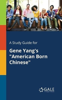 Cengage Learning  A Study Guide for Gene Yang's ''American Born Chin (Paperback)