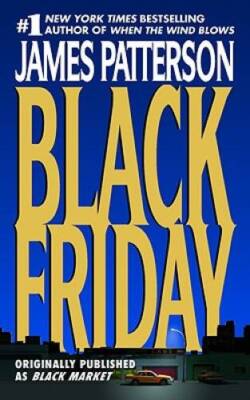 Black Friday - Mass Market Paperback By Patterson, James - GOOD