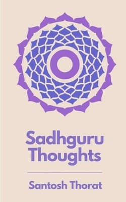 Santosh Thorat Sadhguru Thoughts (Paperback) (UK IMPORT)