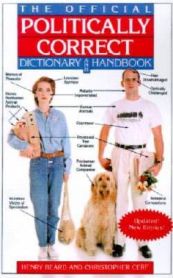 The Official Politically Correct Dictionary and Handbook: Updated! New E - GOOD
