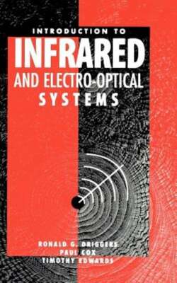 Introduction to Infrared and Electro-Optical Systems by Ronald G Driggers: New