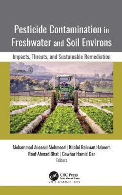 Pesticide Contamination in Freshwater and Soil Environs: Impacts, Threats, and