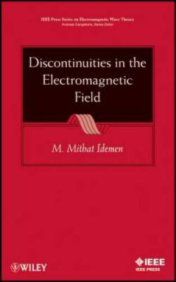 Discontinuities in the Electromagnetic Field (IEEE Press Series on E - VERY GOOD
