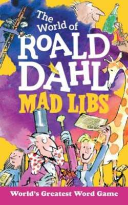 The World of Roald Dahl Mad Libs: World's Greatest Word Game by Roald Dahl: New