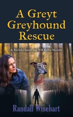 Randall Wisehart A Greyt Greyhound Rescue (Tascabile)