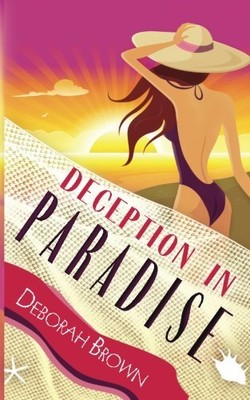 DECEPTION IN PARADISE By Deborah Brown **BRAND NEW**