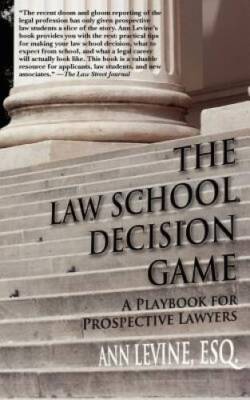 The Law School Decision Game: A Playbook for Prospective Lawyers (La - VERY GOOD