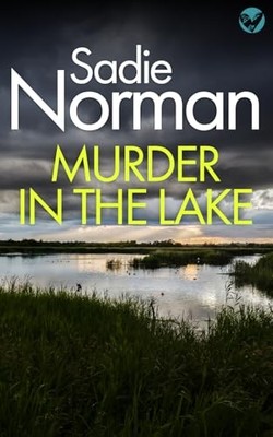 MURDER IN THE LAKE a brand new grippi..., NORMAN, SADIE