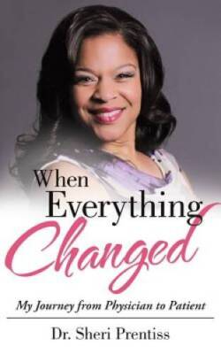 When Everything Changed: My Journey from Physician to Patient - Paperback - GOOD